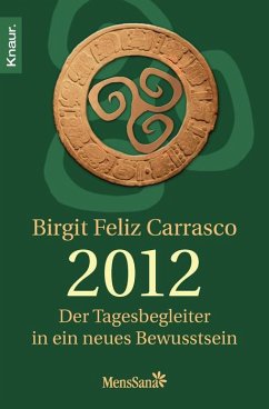 2012, Der Tagesbegleiter in ein neues Bewusstsein - Feliz Carrasco, Birgit