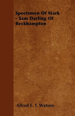 Sportsmen Of Mark - Sam Darling Of Beckhampton - Watson, Alfred E. T.
