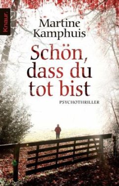 Schön, dass du tot bist - Kamphuis, Martine