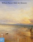 William Turner. Maler der Elemente