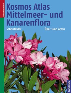 Kosmos Atlas Mittelmeer- und Kanarenflora - Schönfelder, Ingrid; Schönfelder, Peter