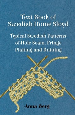 Text Book of Swedish Home Sloyd - Typical Swedish Patterns of Hole Seam, Fringe Plaiting and Knitting - Berg, Anna