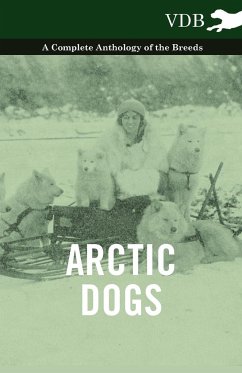 Arctic Dogs - A Complete Anthology of the Breeds - - Various