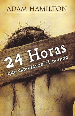 24 Horas Que Cambiaron el Mundo = 24 Hours That Changed the World - Hamilton, Adam