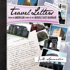 Travel Letters from an American Living in the Middle East-Bahrain - Sperandio, J. M.