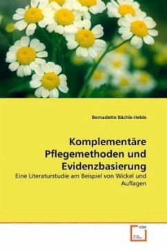 Komplementäre Pflegemethoden und Evidenzbasierung - Bächle-Helde, Bernadette