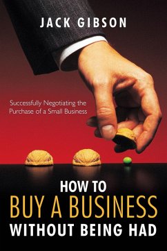 How to Buy a Business Without Being Had - Gibson, Jack