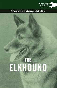 The Elkhound - A Complete Anthology of the Dog - - Various