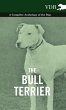 The Bull Terrier - A Complete Anthology... - Bild 1