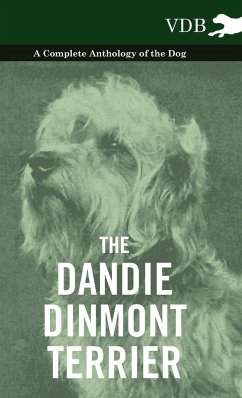 The Dandie Dinmont Terrier - A Complete Anthology of the Dog - - Various