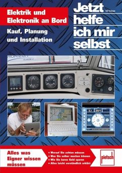 Jetzt helfe ich mir selbst: Elektrik und Elektronik an Bord - Schaepe, Ralf