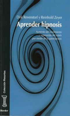 Aprender hipnosis : aumento del rendimiento y superación del estrés - Revenstorf, Dirk; Zeyer, Reinhold