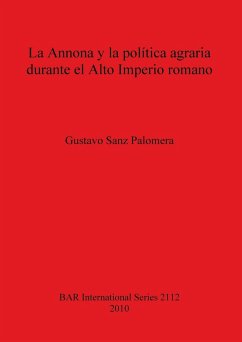 La Annona y la política agraria durante el Alto Imperio romano - Palomera, Gustavo Sanz