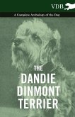 The Dandie Dinmont Terrier - A Complete Anthology of the Dog -