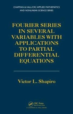 Fourier Series in Several Variables with Applications to Partial Differential Equations - Shapiro, Victor