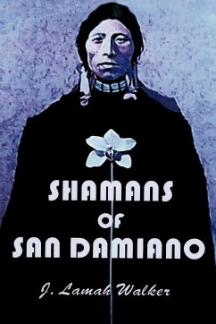 Shamans of San Damiano - Walker, J. Lamah