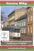 Die Straßenbahn in Gorzow Wielkopolski (Landsberg an der Warthe), 1 DVD