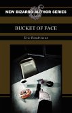 Bucket of Face Bucket of Face