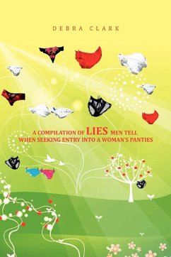 A Compilation of Lies Men Tell When Seeking Entry Into a Woman's Panties