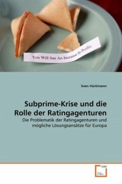 Subprime-Krise und die Rolle der Ratingagenturen - Hürlimann, Sven