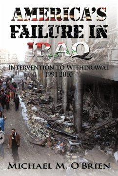 America's Failure In Iraq - O'Brien, Michael M.