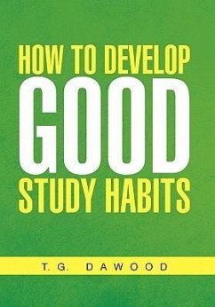 How to Develop Good Study Habits - Dawood, T. G.