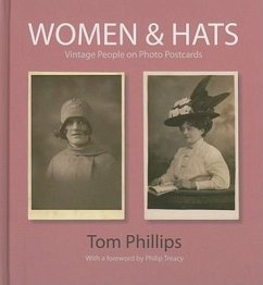 Women & Hats: Vintage People on Photo Postcards - Phillips, Tom