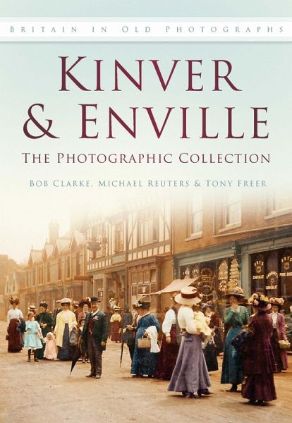 Kinver and Enville: The Photographic Collection Kinver and Enville: The Photographic Collection
