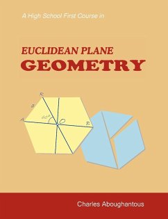 A High School First Course in Euclidean Plane Geometry - Aboughantous, Charles H.