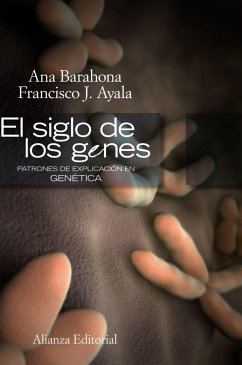 El siglo de los genes : patrones de explicación en genética - Ayala Carcedo, F. J.; Ayala, Francisco; Barahona Echevarría, Ana