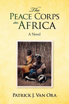 The Peace Corps in Africa - Ora, Patrick J. Van; Ora, Patrick J. Van