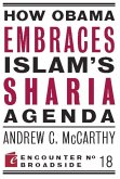 How Obama Embraces Islam's Sharia Agenda: A Creed for the Poor and Disadvantaged