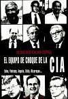 El equipo de choque de la CIA. Cuba, Vietnam, Angola, Chile, Nicaragua