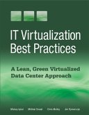 IT Virtualization Best Practices: A Lean, Green Virtualized Data Center Approach
