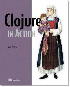 Clojure in Action - Rathore, Amit