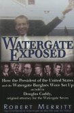 Watergate Exposed: How the President of the United States and the Watergate Burglars Were Set Up as Told to Douglas Caddy, Original Attor