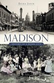 Madison:: History of a Model City