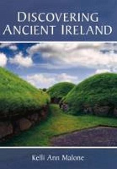 Discovering Ancient Ireland - Malone, Kelli Ann