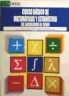 Curso básico de matemáticas y estadística : del bachillerato al grado