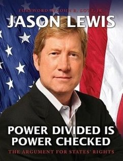 Power Divided Is Power Checked: The Argument for States' Rights - Lewis, Jason