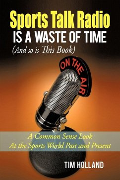 Sports Talk Radio Is A Waste of Time (And so is This Book)