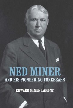 Ned Miner and His Pioneering Forebears - Lamont, Edward Miner