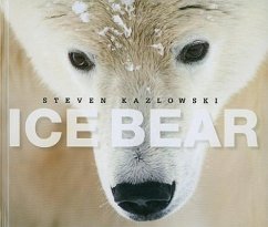Ice Bear: The Arctic World of Polar Bears - Kazlowski, Steven