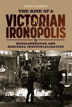 The Rise of a Victorian Ironopolis - Yasumoto, Minoru