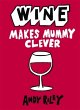 Wine Makes Mummy Clever - Bild 1
