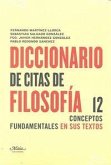 Diccionario de citas de filosofía : 12 conceptos fundamentales en sus textos Diccionario de citas de filosofía : 12 conceptos fundamentales en sus textos