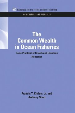 The Common Wealth in Ocean Fisheries - Christy, Francis T; Scott, Anthony