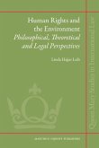 Human Rights and the Environment: Philosophical, Theoretical and Legal Perspectives