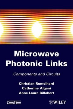 Microwave Photonic Links - Algani, Catherine; Rumelhard, Christian; Billabert, Anne-Laure