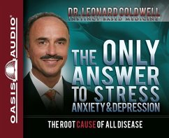 The Only Answer to Stress, Anxiety & Depression: The Root Cause of All Disease - Coldwell, Leonard